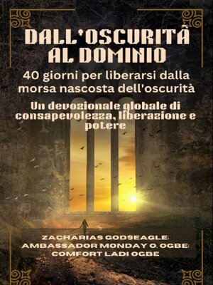 cover image of DALL'OSCURITÀ AL DOMINIO--40 giorni per liberarsi dalla morsa nascosta dell'oscurità